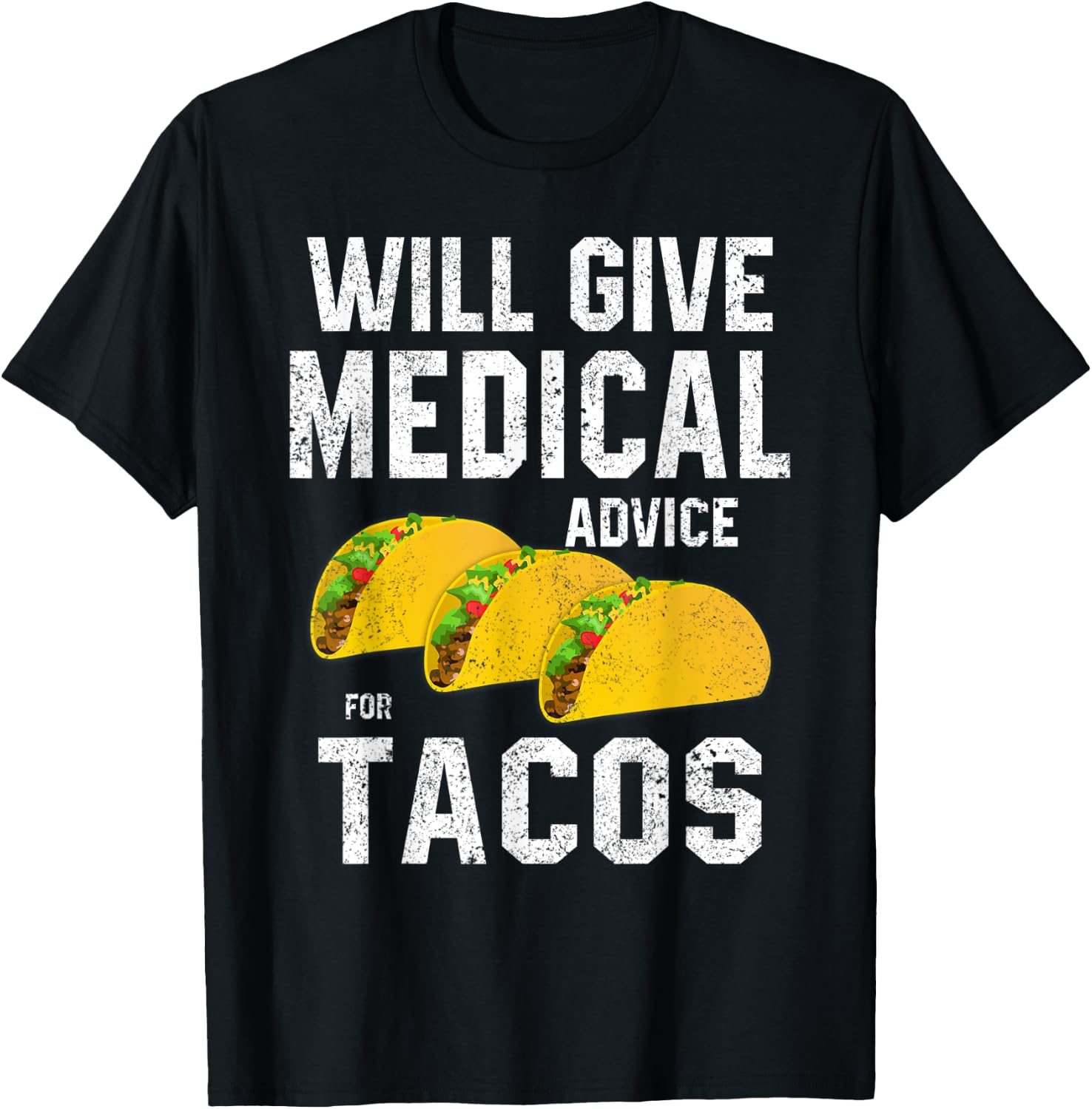 Will Give Medical Advice for Tacos RN Nurse Students Doctor T-Shirt - T-Shirt | Black