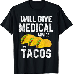 Will Give Medical Advice for Tacos RN Nurse Students Doctor T-Shirt - T-Shirt | Black