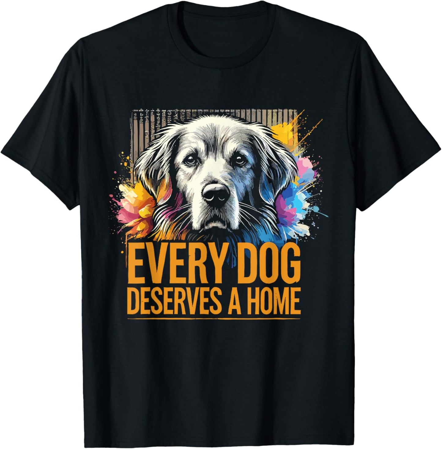 Foster Rescue Dog Every Dog Deserves A Home T-Shirt - T-Shirt | Black