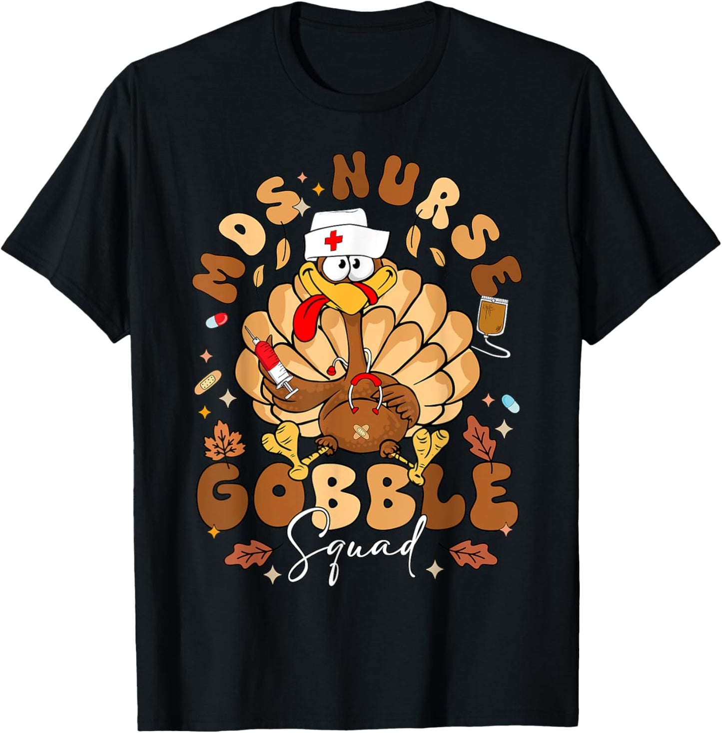 MDS Nurse Turkey Gobble Squad Thanksgiving Minimum Data Set T-Shirt - T-Shirt | Black