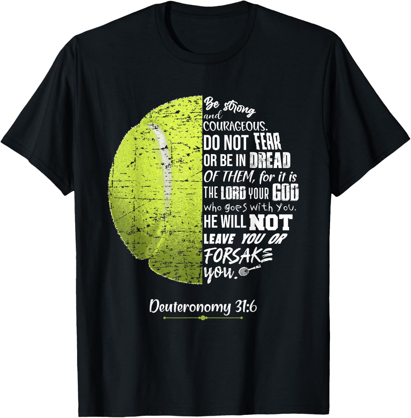Christian Tennis Deuteronomy 31:6 Bible Verse for Faith God T-Shirt - T-Shirt | Black