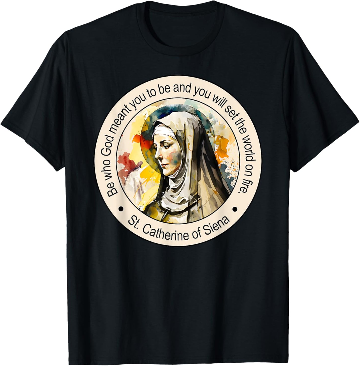 St Catherine of Siena Famous Popular Catholic Saints Quote T-Shirt - T-Shirt | Black