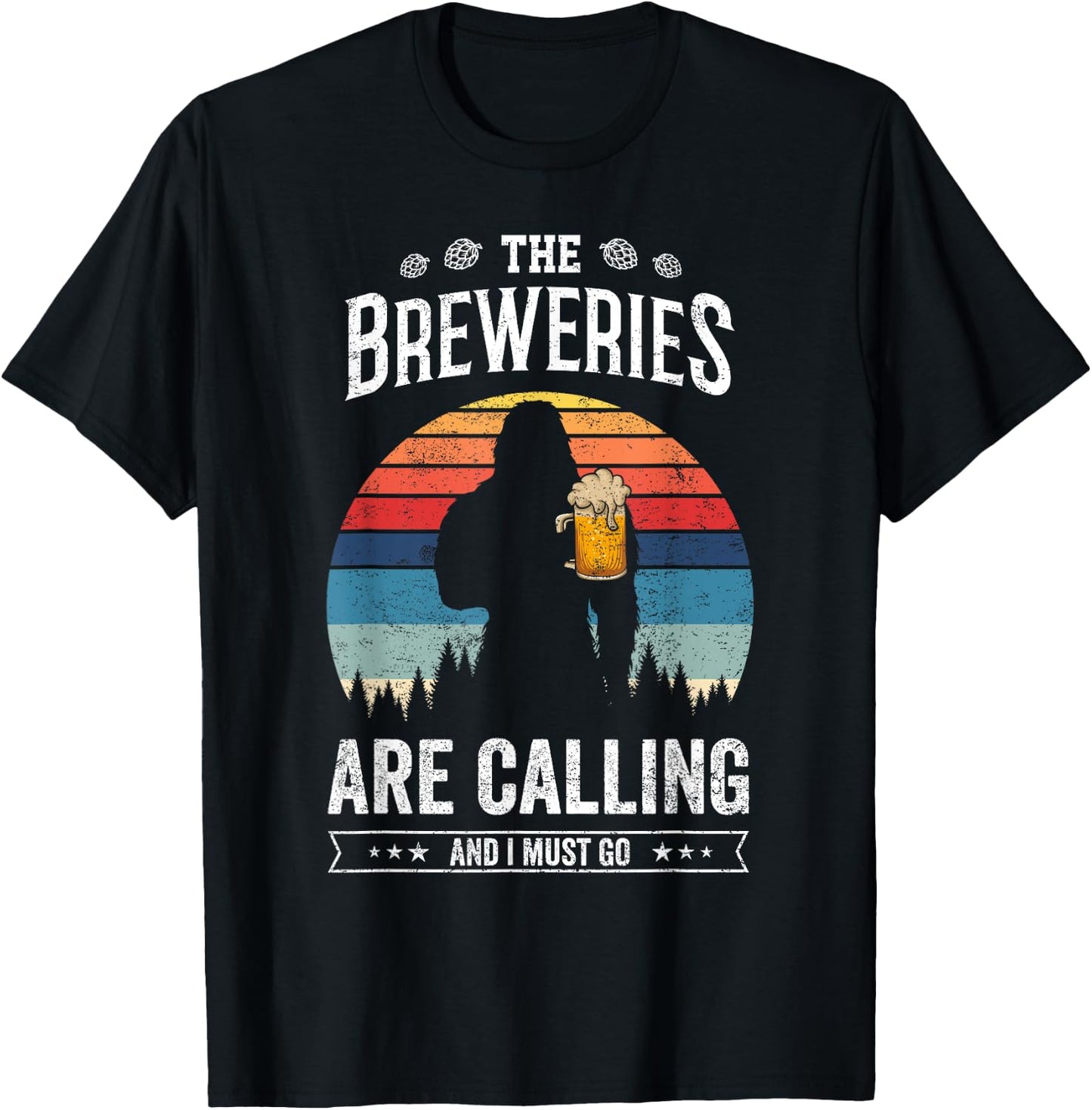 The Breweries Are Calling And I Must Go Funny Sasquatch T-Shirt - T-Shirt | Black