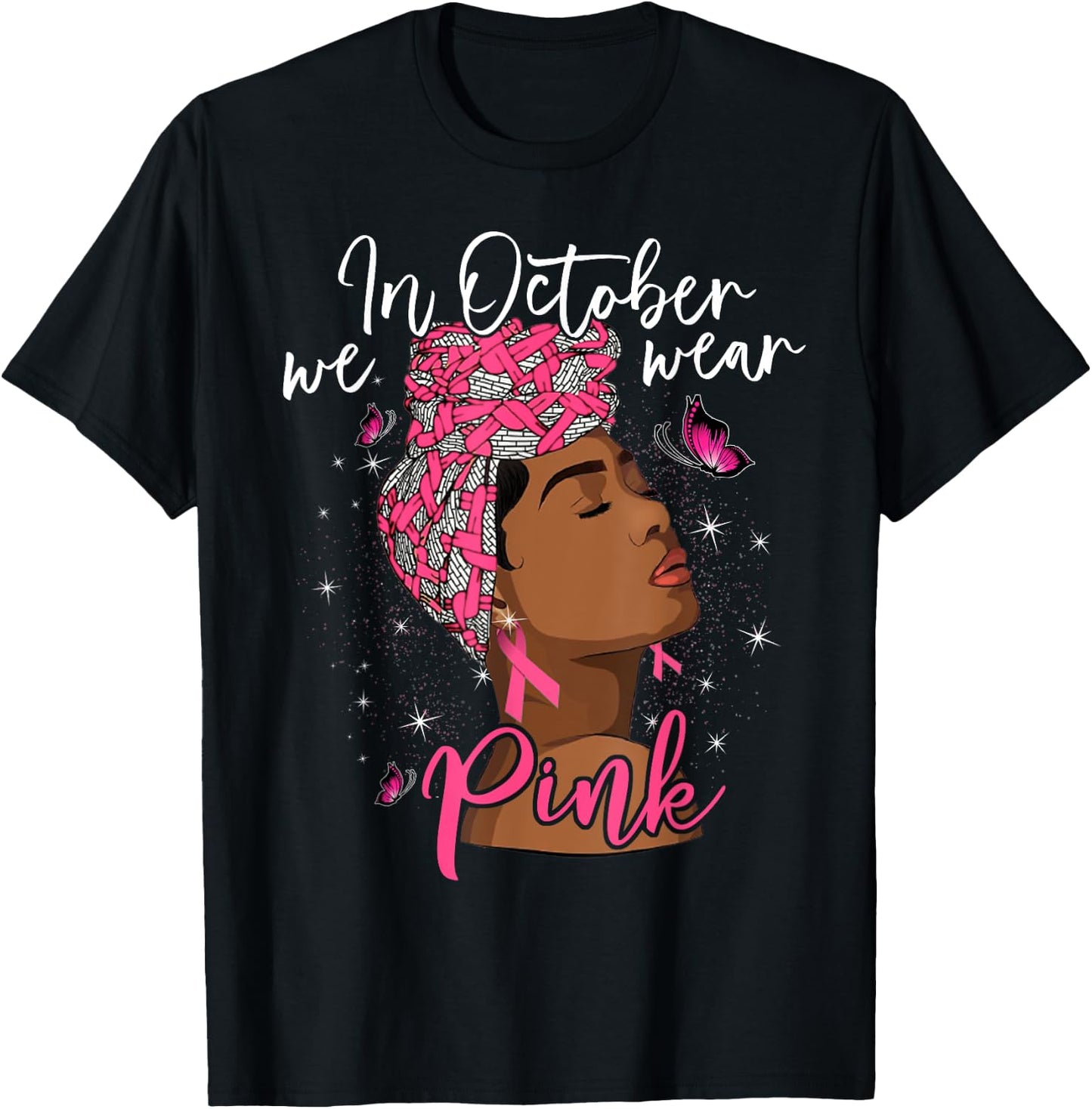 In October We Wear Pink Black Woman Breast Cancer Awareness T-Shirt - T-Shirt | Black