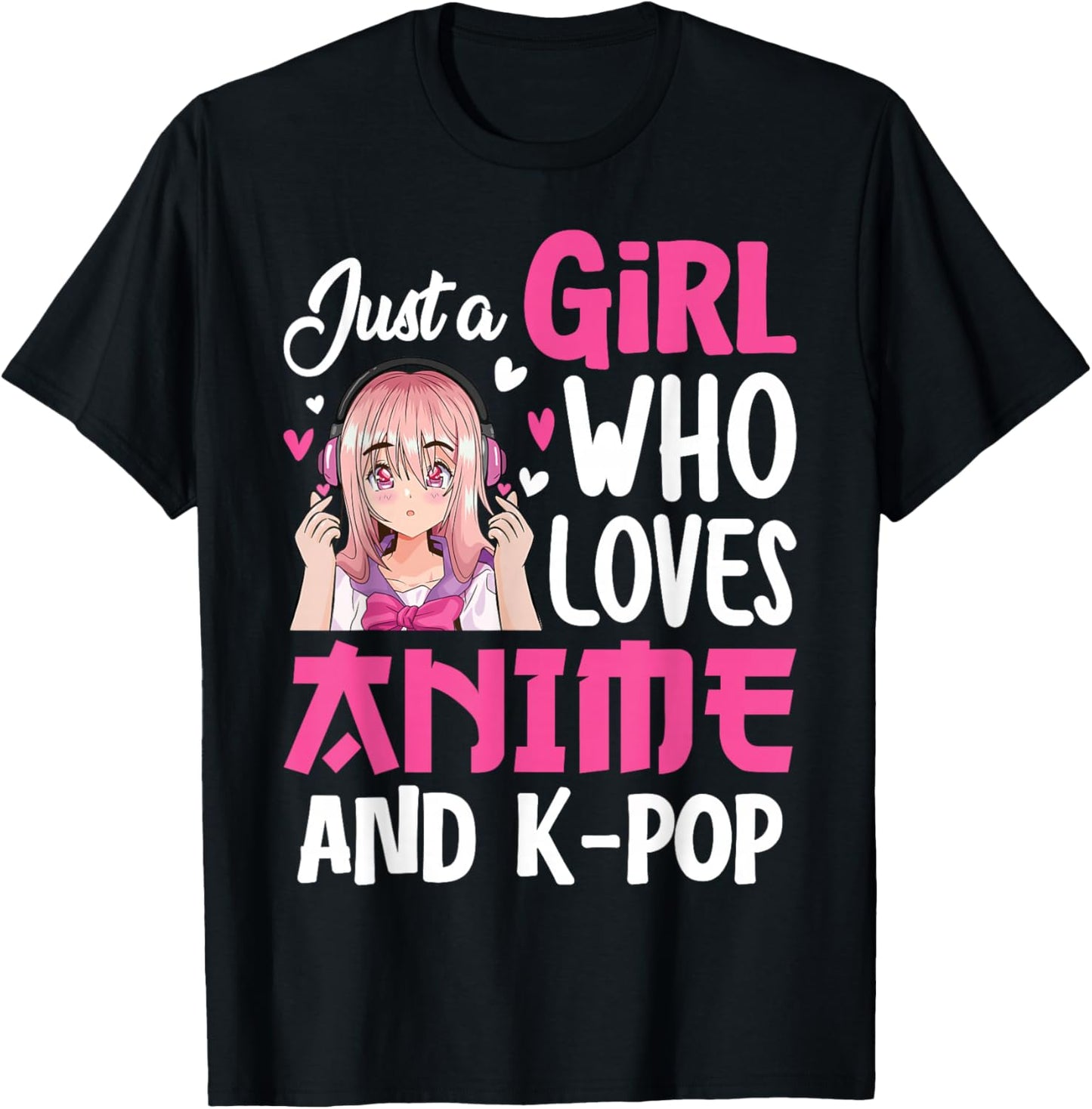 Just A Girl Who Loves Anime And K-Pop Kpop Merch Teen Girls T-Shirt - T-Shirt | Black