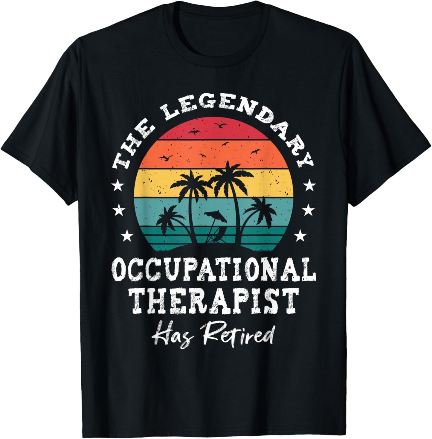 Legendary Retired Occupational Therapist T-Shirt - T-Shirt | Black