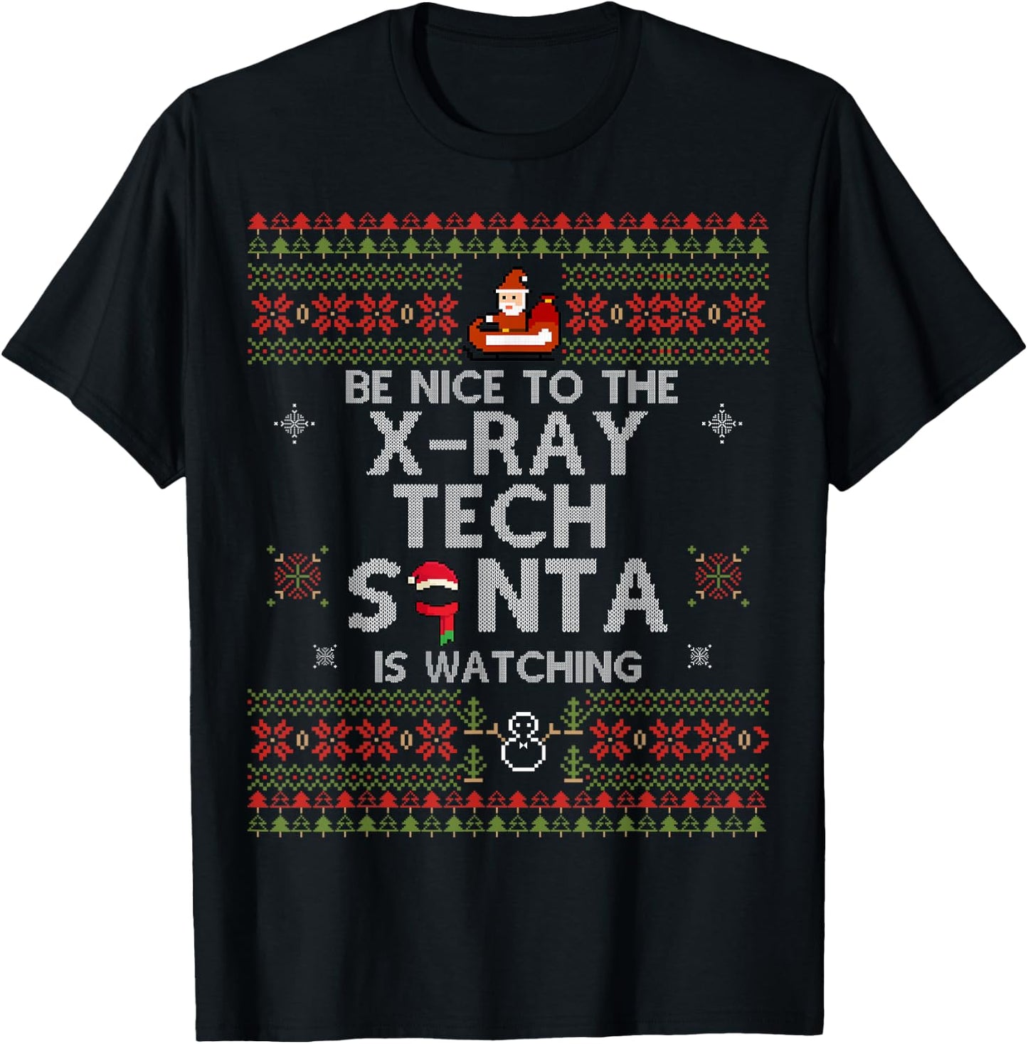 Christmas Be Nice To The X-Ray Tech Xmas Gift Xray Tech T-Shirt - T-Shirt | Black