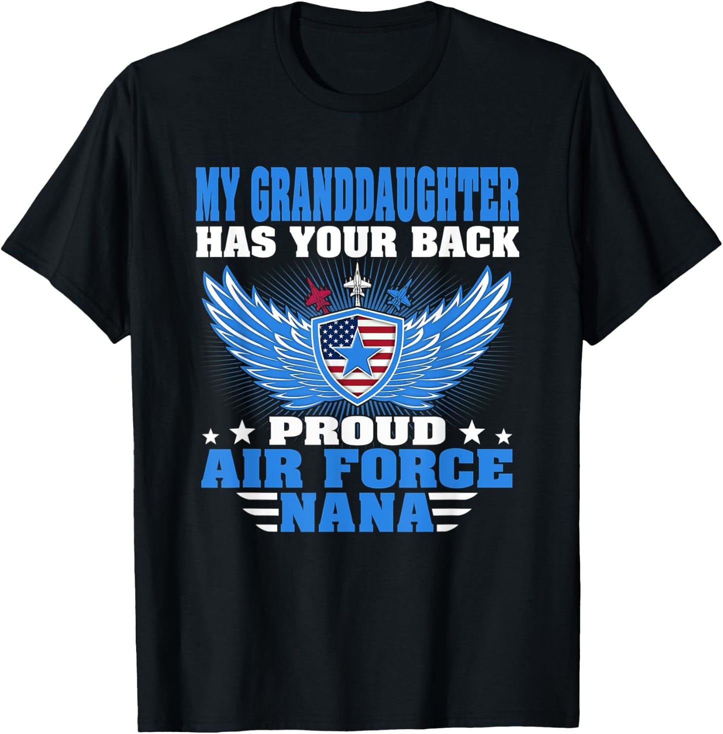 My Granddaughter Has Your Back Proud Air Force Nana Gift T-Shirt - T-Shirt | Black