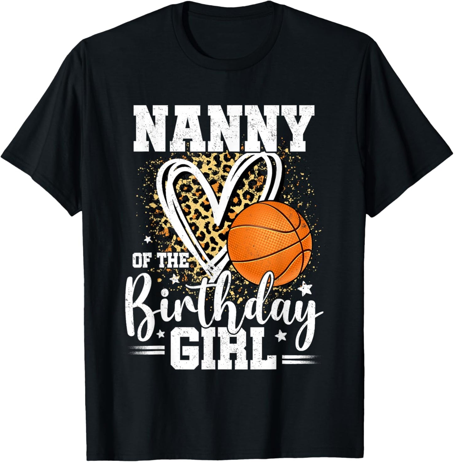 Nanny of The Birthday Girl Basketball Leopard Heart T-Shirt - T-Shirt | Black
