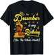 December Is My Birthday Afro Black Woman Birthday Queen T-Shirt - T-Shirt | Black