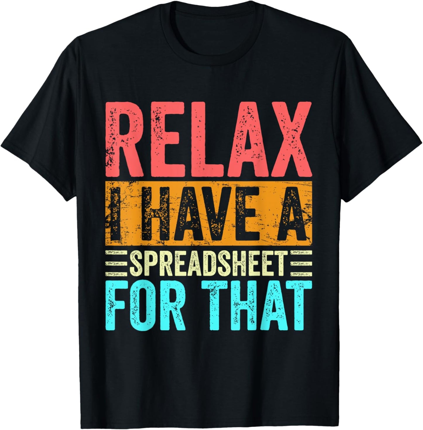 Relax I Have A Spreadsheet For That Funny Accountant Vintage T-Shirt - T-Shirt | Black