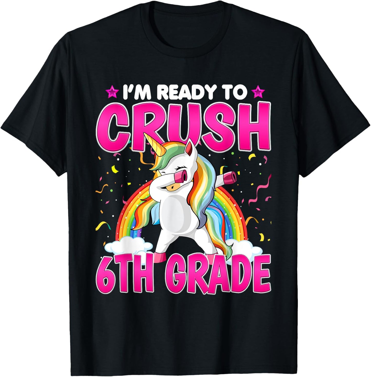 I'm Ready To Crush Six Grade - Dabbing Unicorn 6th Grade T-Shirt - T-Shirt | Black