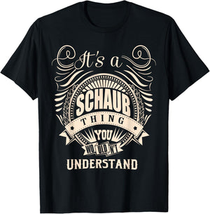 It's a SCHAUB thing you wouldn't understand Gifts T-Shirt - T-Shirt | Black