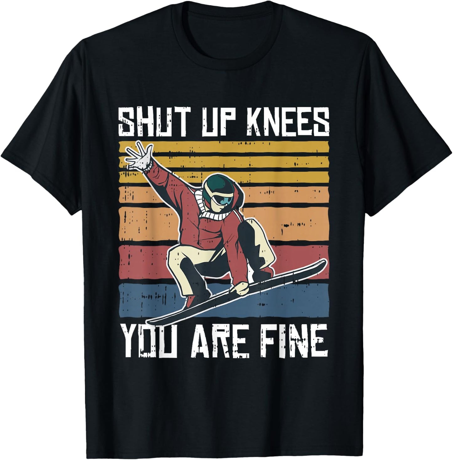 Shut Up Knees Youre Fine Snowboard Funny Snowboarder Gifts T-Shirt - T-Shirt | Black