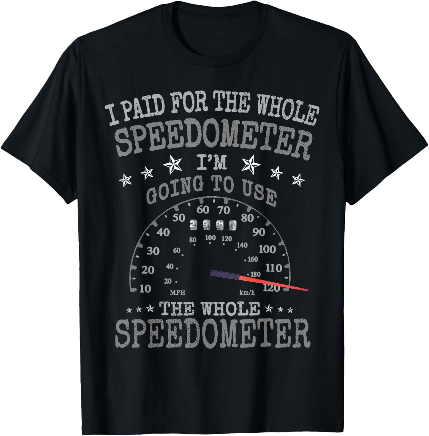 Racing Drivers I Paid for the Whole Speedometer T-Shirt - T-Shirt | Black