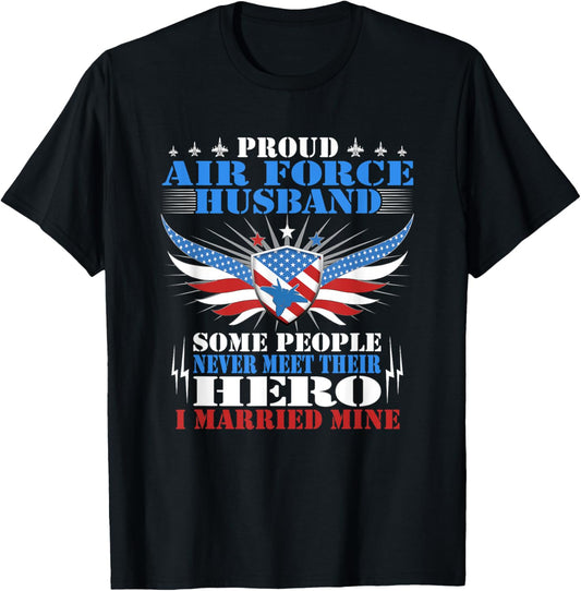 Proud Air Force Husband - I Married Mine - Military Spouse T-Shirt - T-Shirt | Black