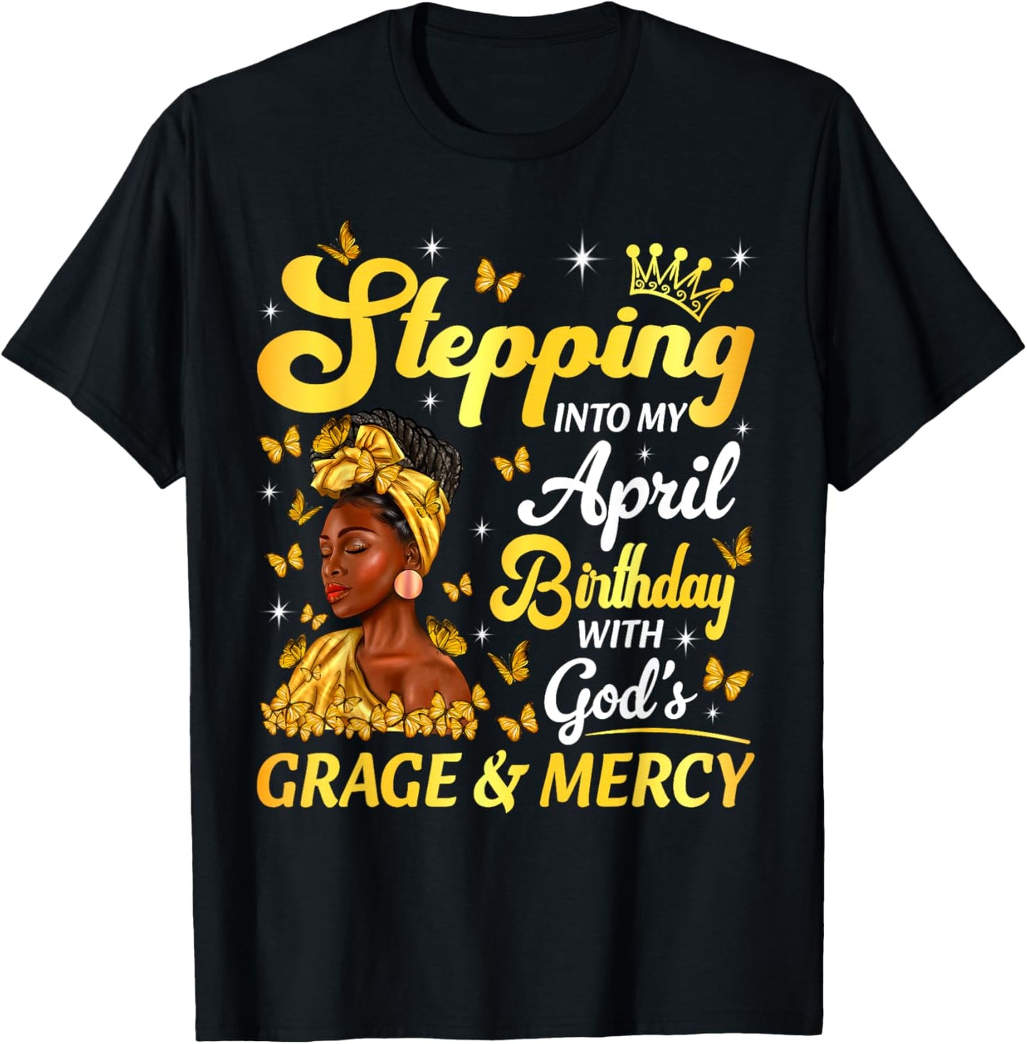 Stepping Into My April Birthday Afro Woman Religious Bday T-Shirt - T-Shirt | Black