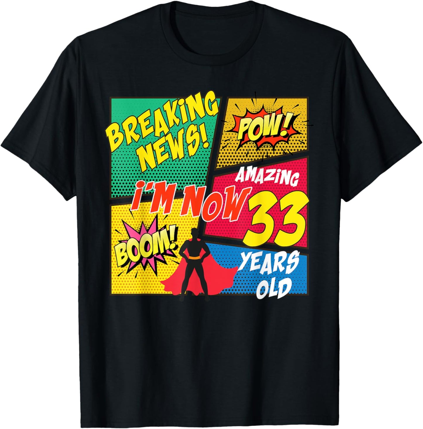 Funny Comics Lover I'm Now 33 Years Old Birthday Boy Girl T-Shirt - T-Shirt | Black