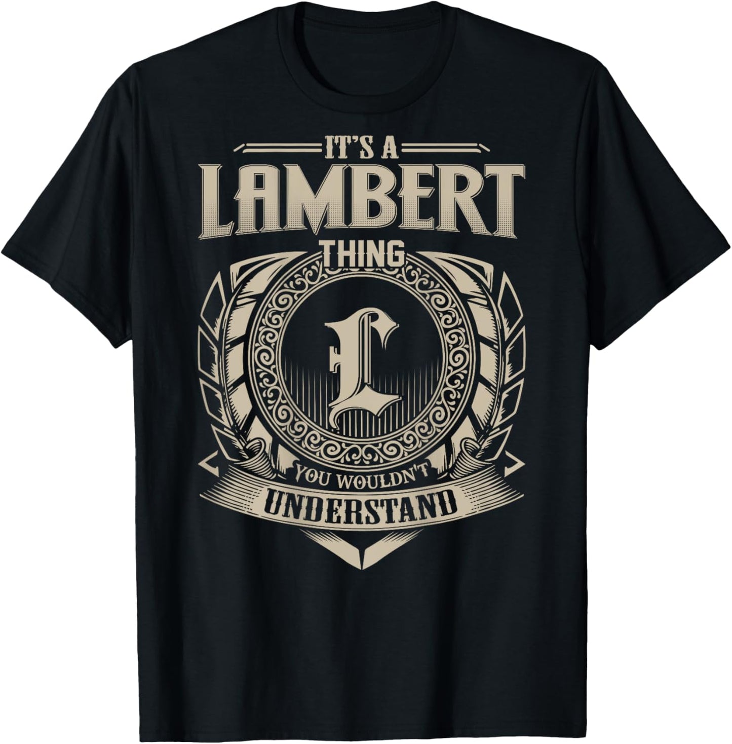 It's A LAMBERT Thing You Wouldn't Understand Family Name T-Shirt - T-Shirt | Black