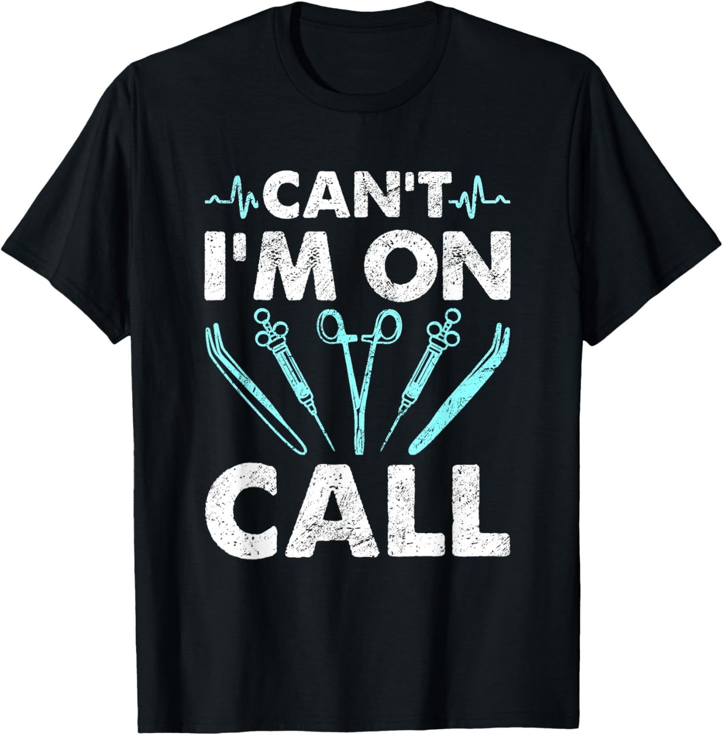 Can´t I´m on call - Funny surgical nurse T-Shirt - T-Shirt | Black