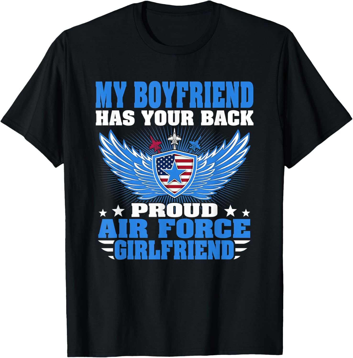 My Boyfriend Has Your Back Proud Air Force Girlfriend Gift T-Shirt - T-Shirt | Black