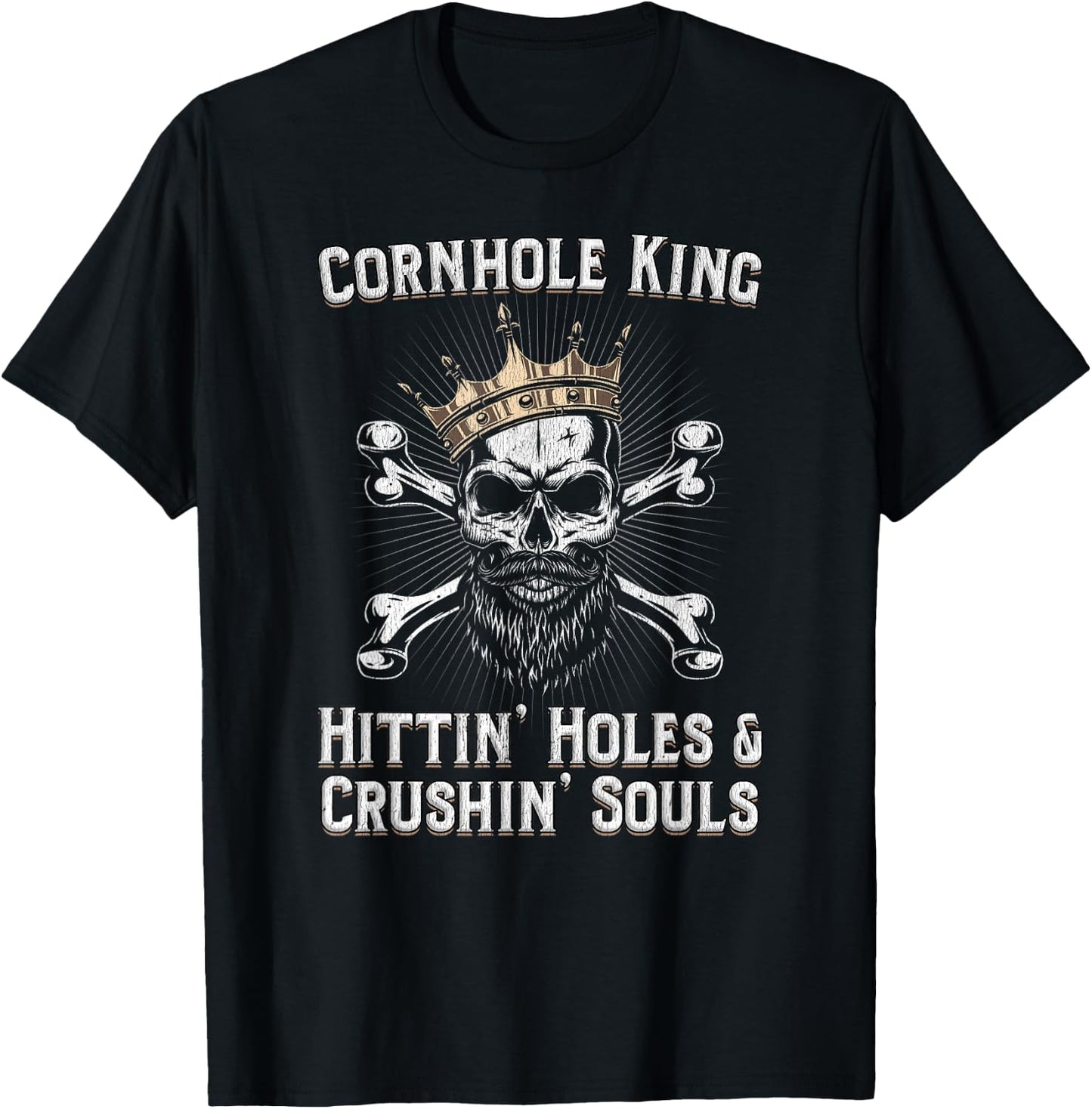 Cornhole King Hittin Holes And Crushin Souls Cornhole T-Shirt - T-Shirt | Black