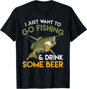 I Just Want To Go Fishing And Drink Some Beer T-Shirt - T-Shirt | Black