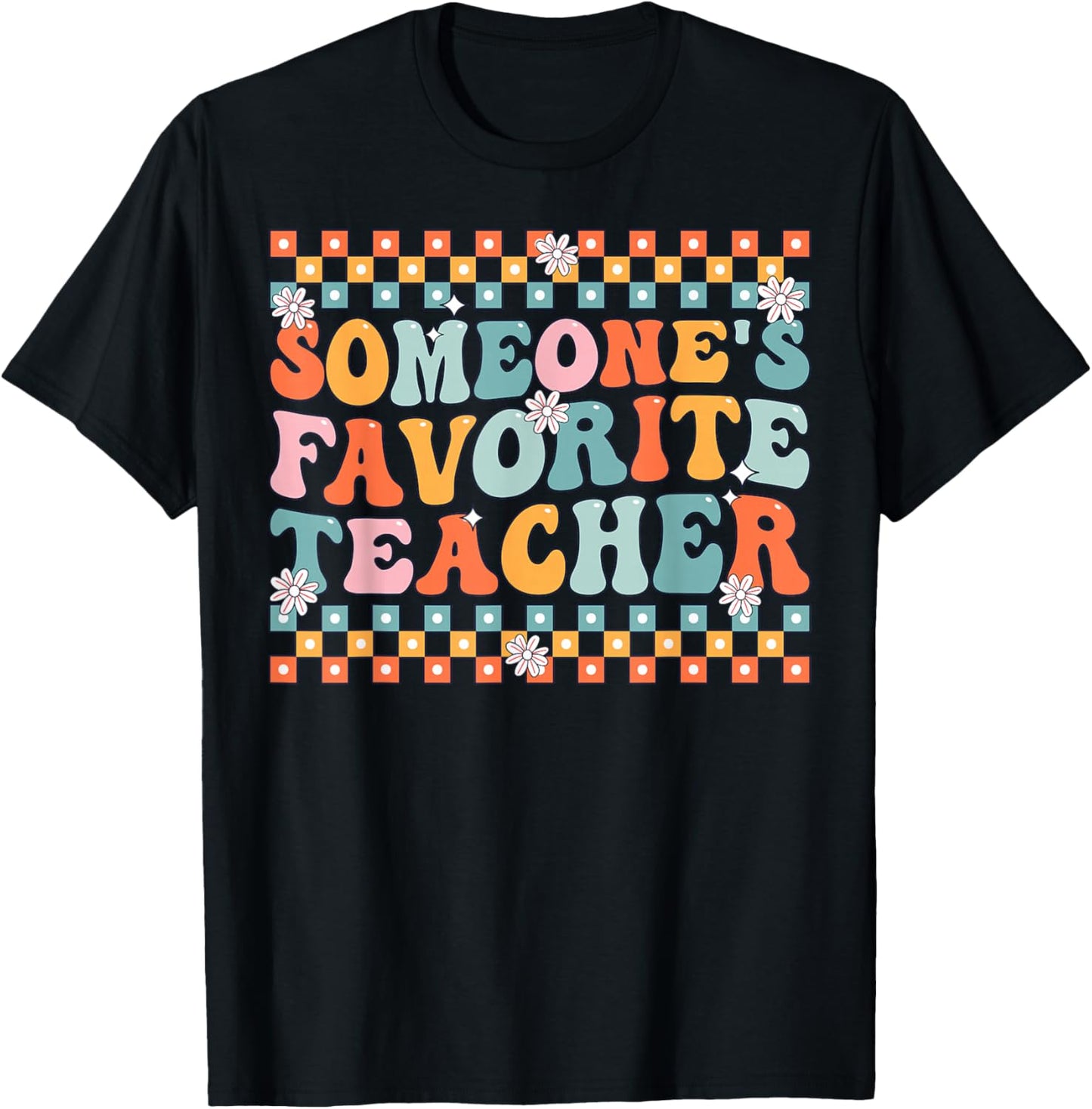 Someone's Favorite Teacher Appreciation Back to School T-Shirt - T-Shirt | Black