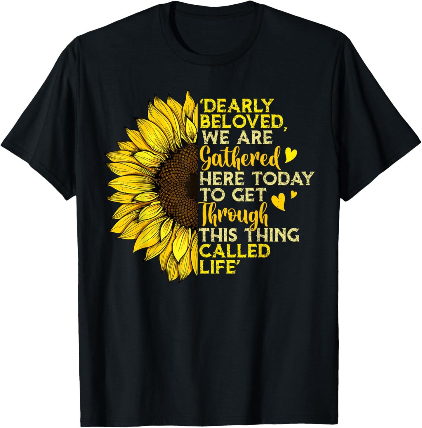 Dearly Beloved We Are Gathered Here Today Get Through Life T-Shirt - T-Shirt | Black