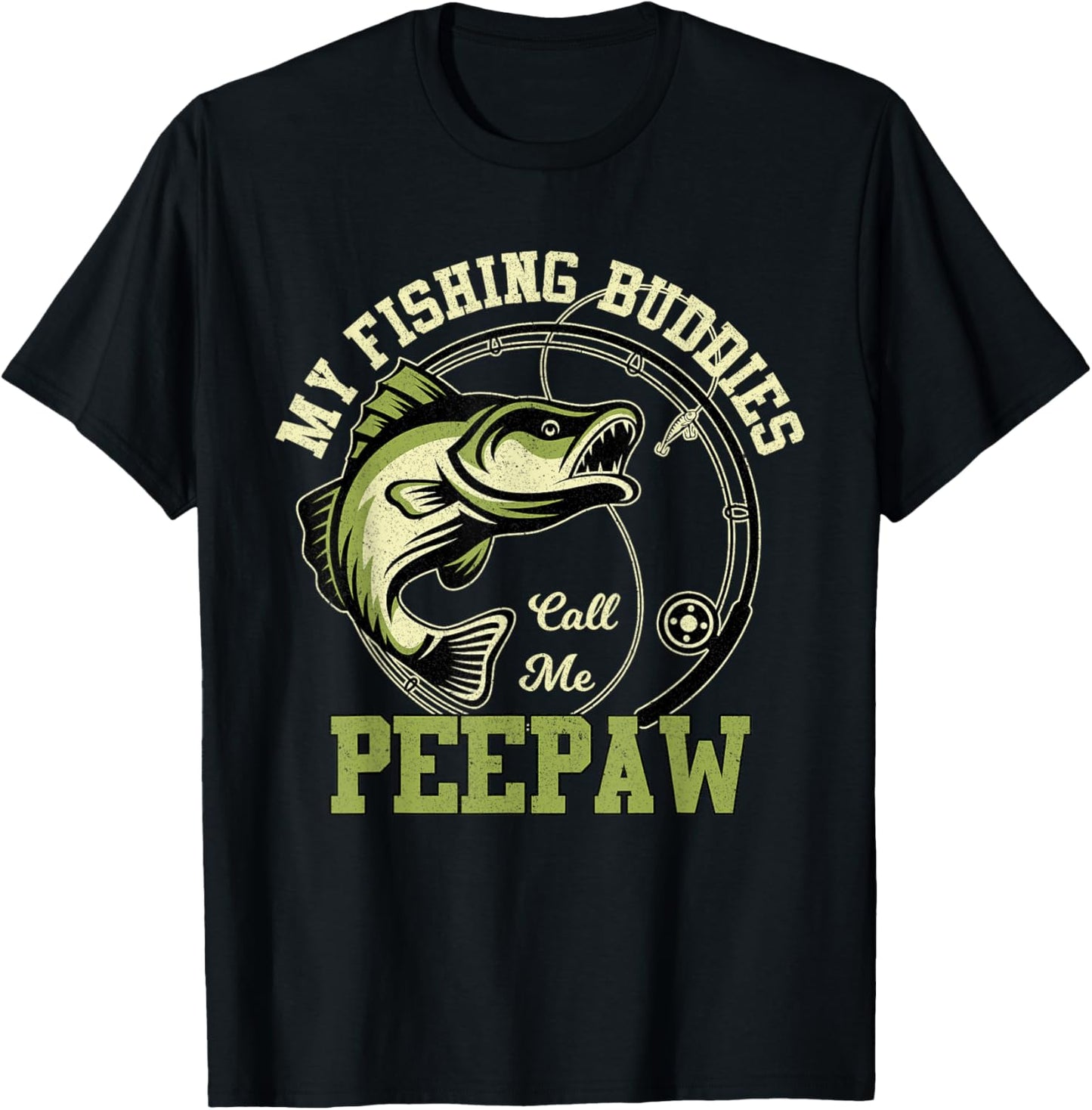 My Fishing Buddies Call Me Peepaw Funny Fishing Grandpa T-Shirt - T-Shirt | Black