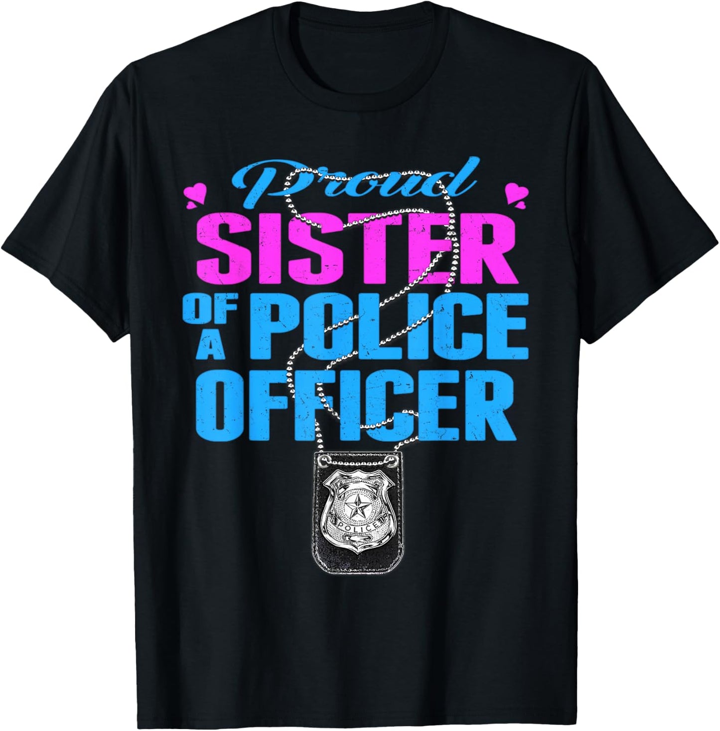 Proud Sister Of A Police Officer Shirt Cop Family Gifts T-Shirt - T-Shirt | Black