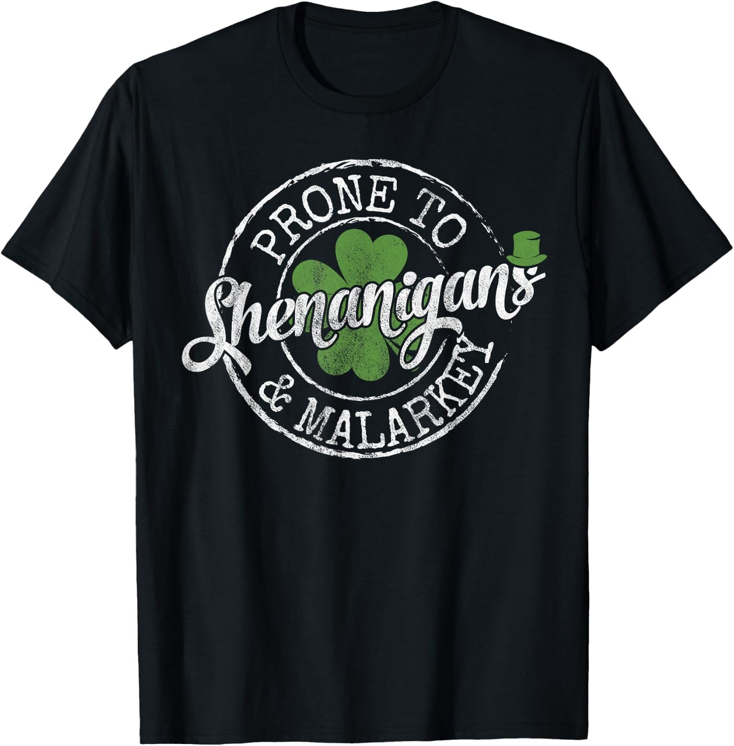 Lucky Family Clothes Saint Paddy's Day Apparel Prone To Shenanigans & Malarkey Fun Clovers St Patrick's Day , Black, Small T-Shirt - T-Shirt | Black