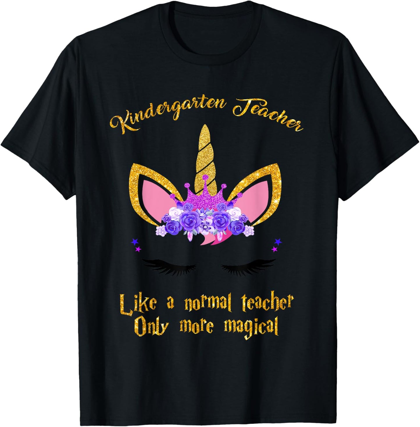 Kindergarten Teacher Only More Magical Unicorn T-Shirt - T-Shirt | Black