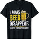 I Make Beer Disappear What's Your Superpower Beers Beer T-Shirt - T-Shirt | Black