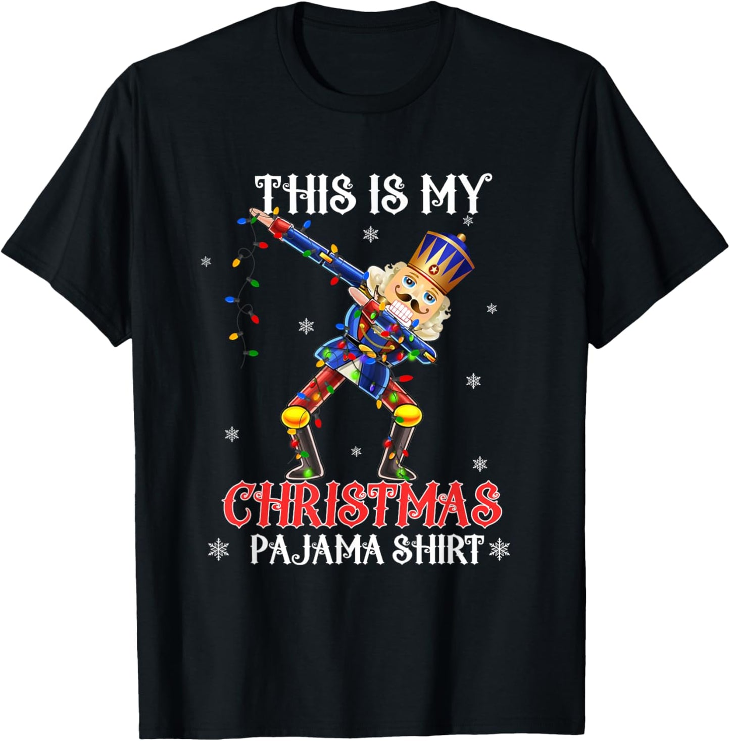 This Is My Christmas Pajama Shirt Dabbing Nutcracker Funny T-Shirt - T-Shirt | Black