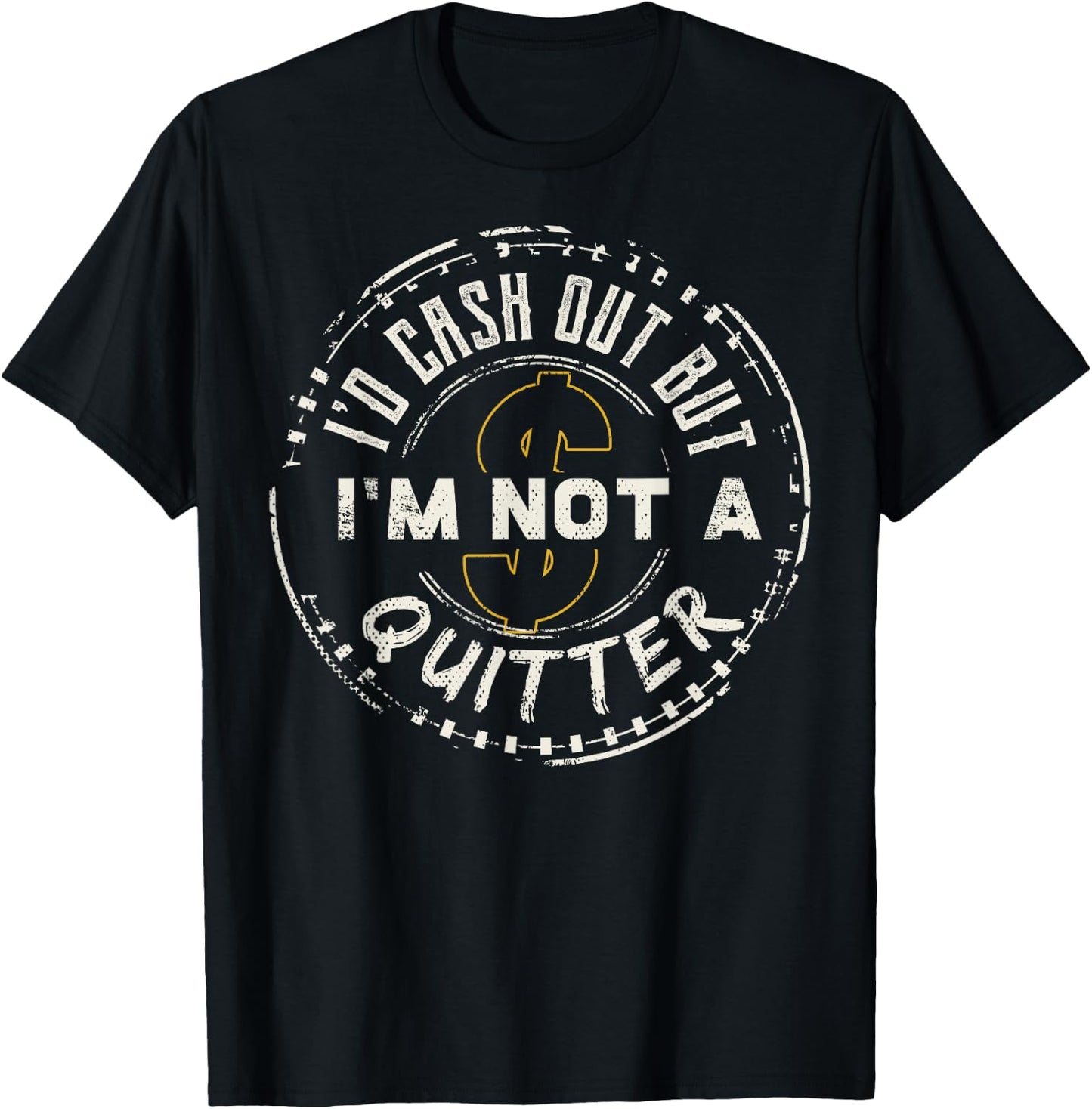 I'm Not A Quitter Funny Gift design For Gambling Casino T-Shirt - T-Shirt | Black