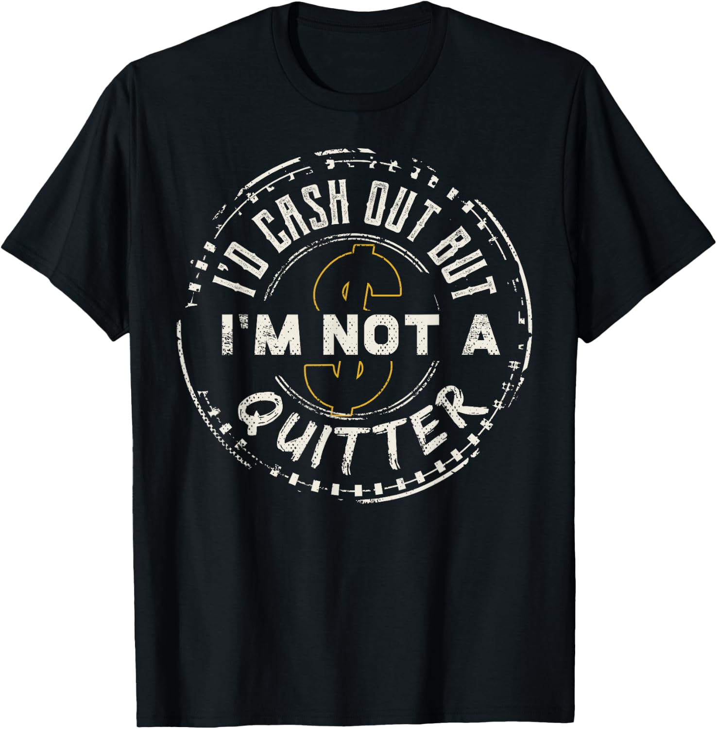 I'm Not A Quitter Funny Gift design For Gambling Casino T-Shirt - T-Shirt | Black