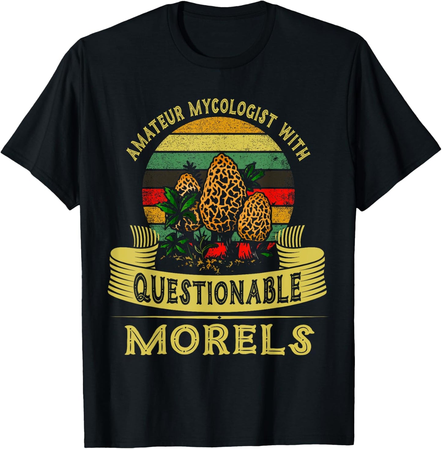 Amateur Mycologist With Questionable Morels Shirt Mushroom T-Shirt - T-Shirt | Black