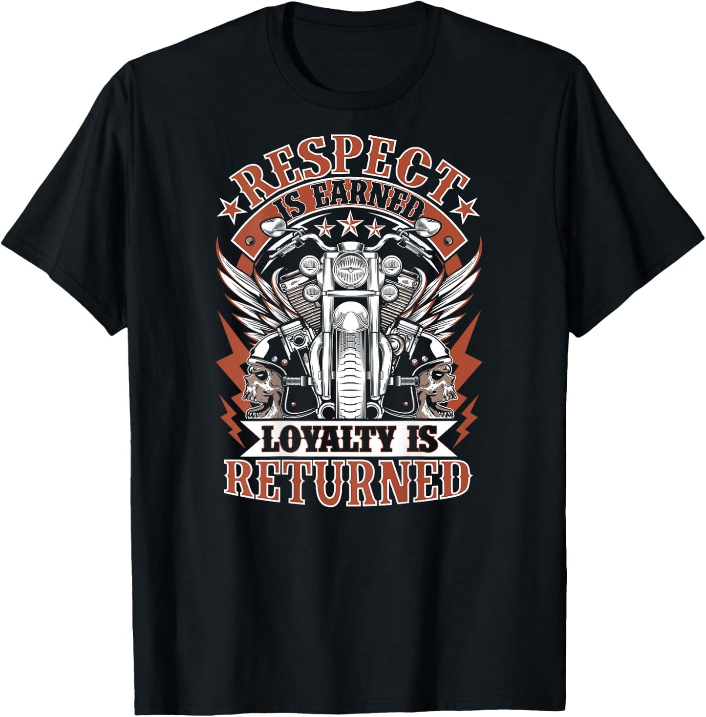 Biker Respect Is Earned Loyalty Is Returned Motorcycle T-Shirt - T-Shirt | Black