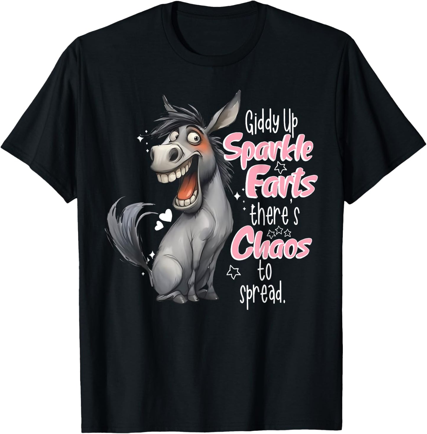 Giddy Up Sparkle Farts There's Chaos To Spread Donkey Funny T-Shirt - T-Shirt | Black