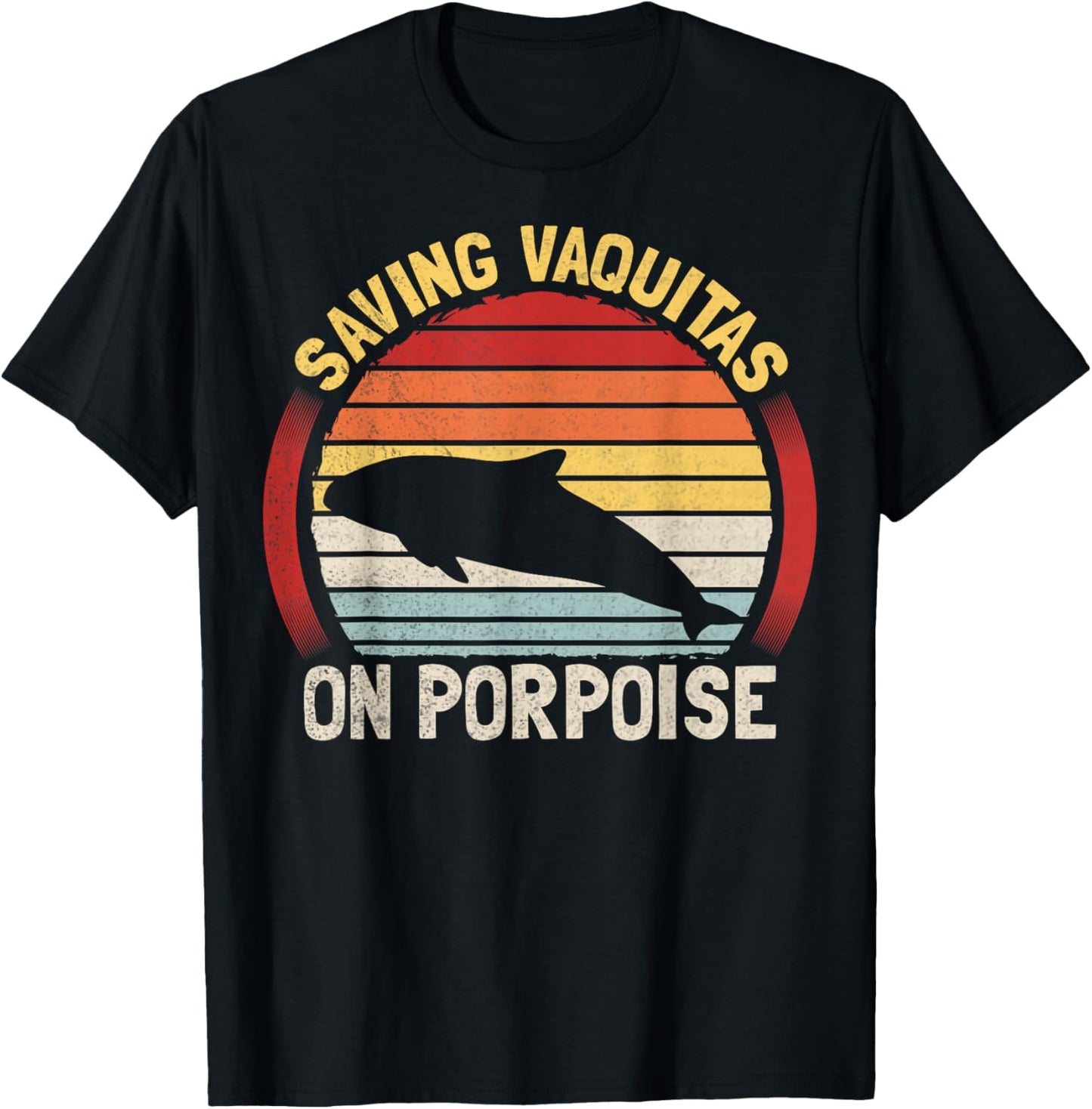 Saving Vaquitas on porpoise Pun for a Vaquita expert T-Shirt - T-Shirt | Black