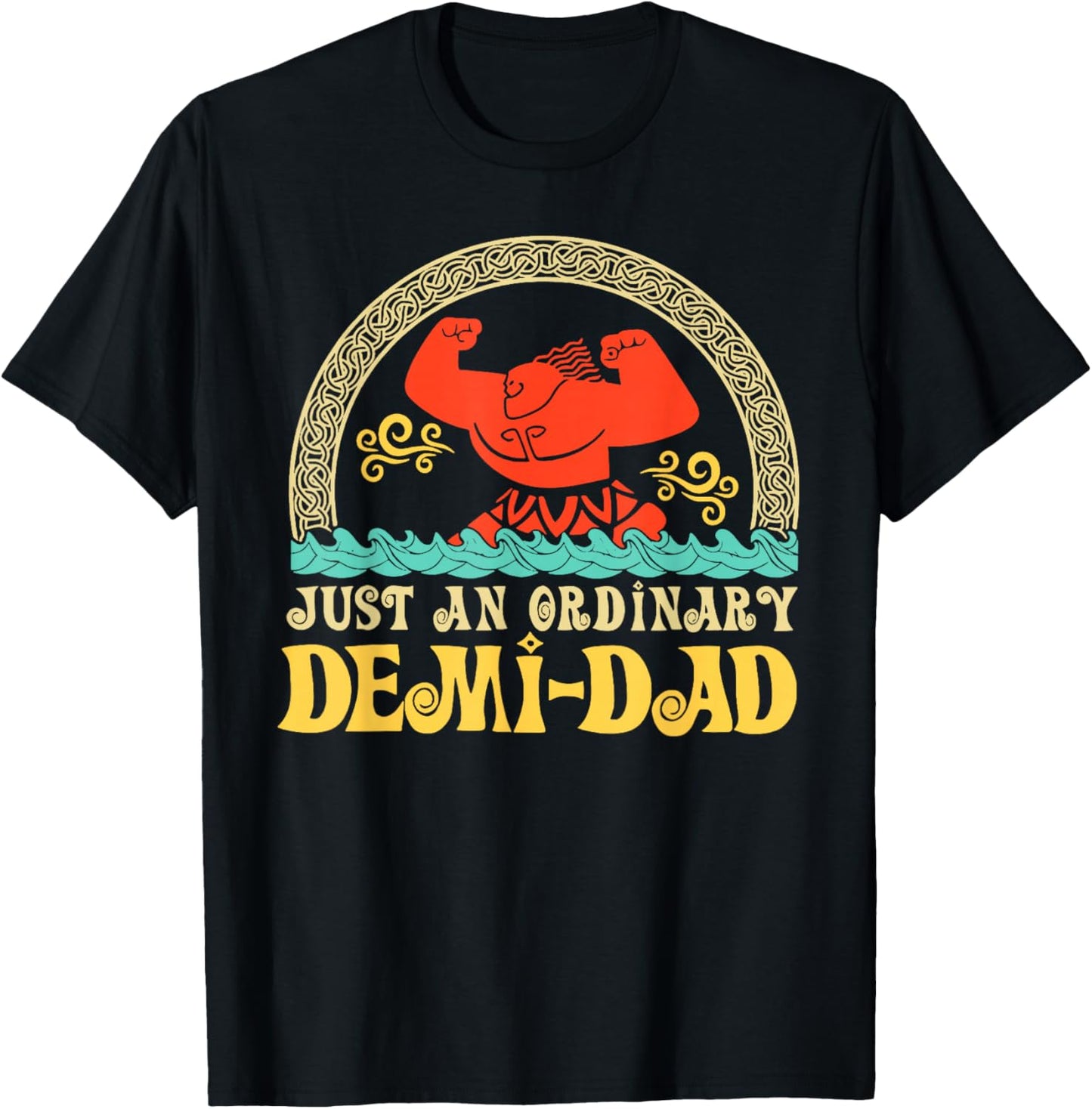 Just An Ordinary Demi Dad Funny Dad Daughter Father's Day T-Shirt - T-Shirt | Black