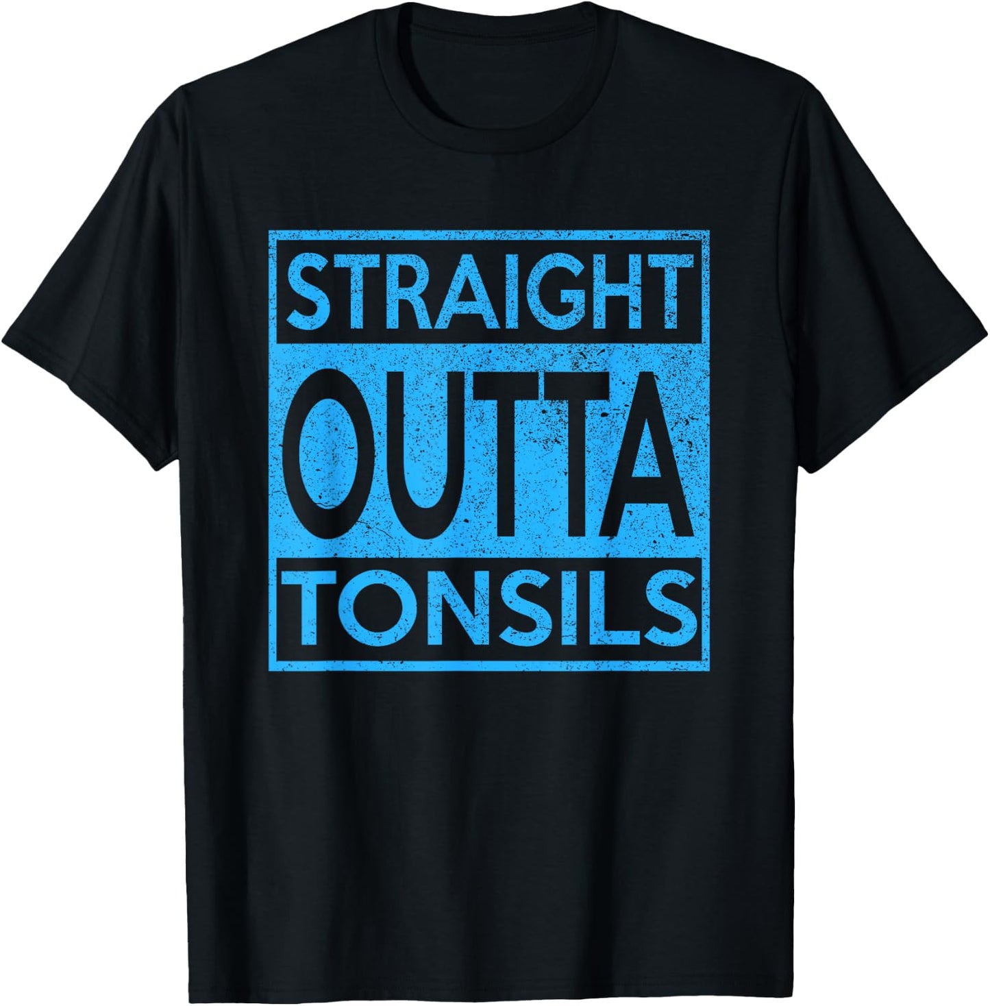Funny Straight Outta Tonsils Removal Surgery Recovery Gift T-Shirt - T-Shirt | Black