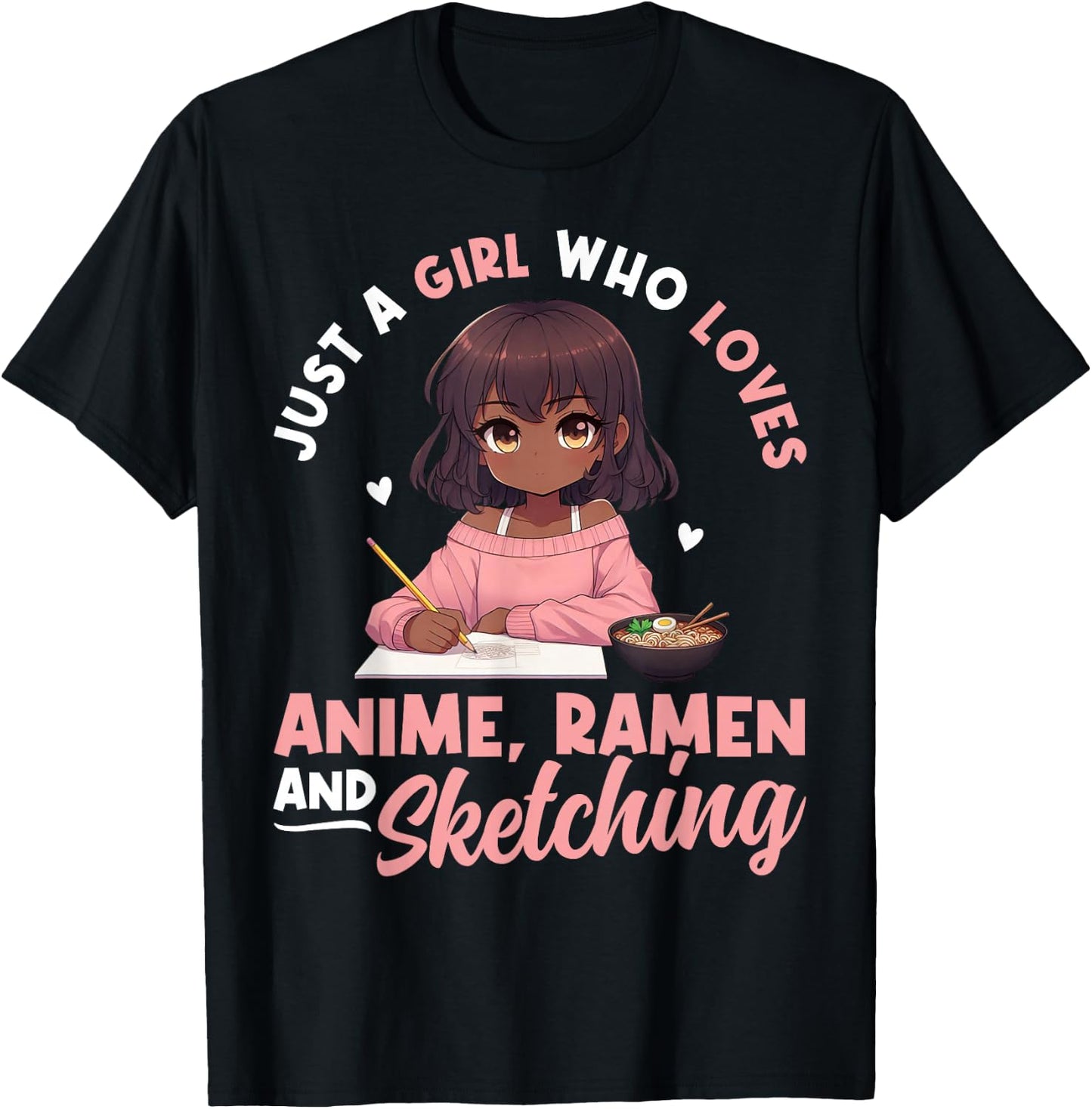 Just A Girl Who Loves Anime Ramen and Sketching Otaku T-Shirt - T-Shirt | Black