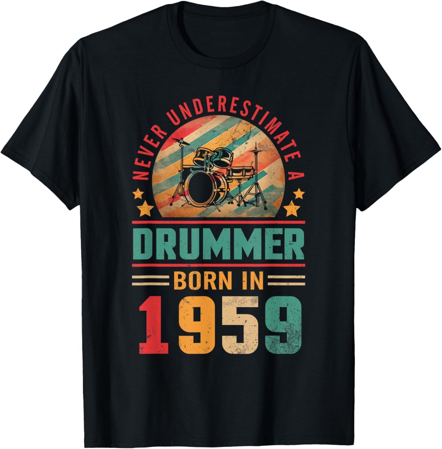 Never Underestimate A Drummer Born In 1959 My 65th Birthday T-Shirt - T-Shirt | Black