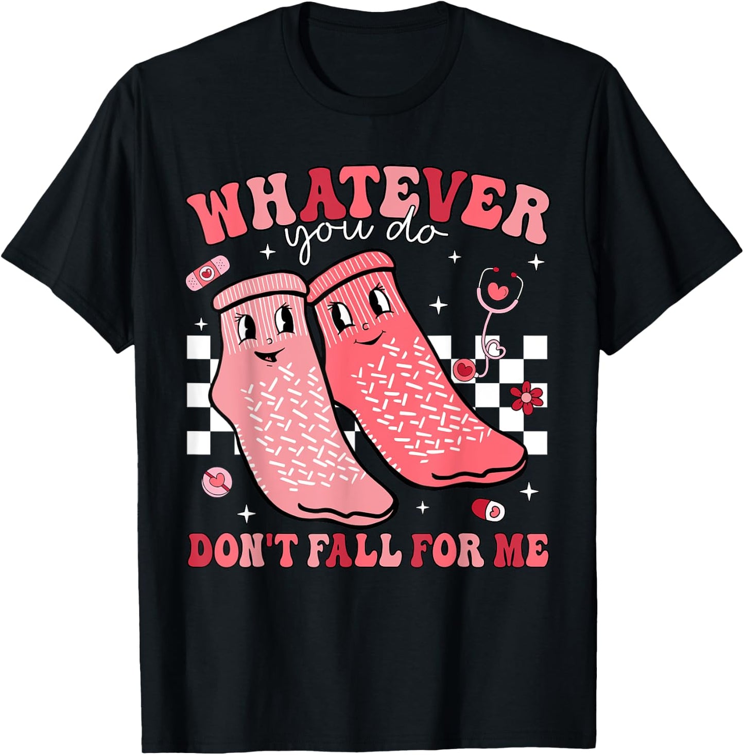 Valentine Whatever You Do Don't Fall For Me RN PCT CNA Nurse T-Shirt - T-Shirt | Black