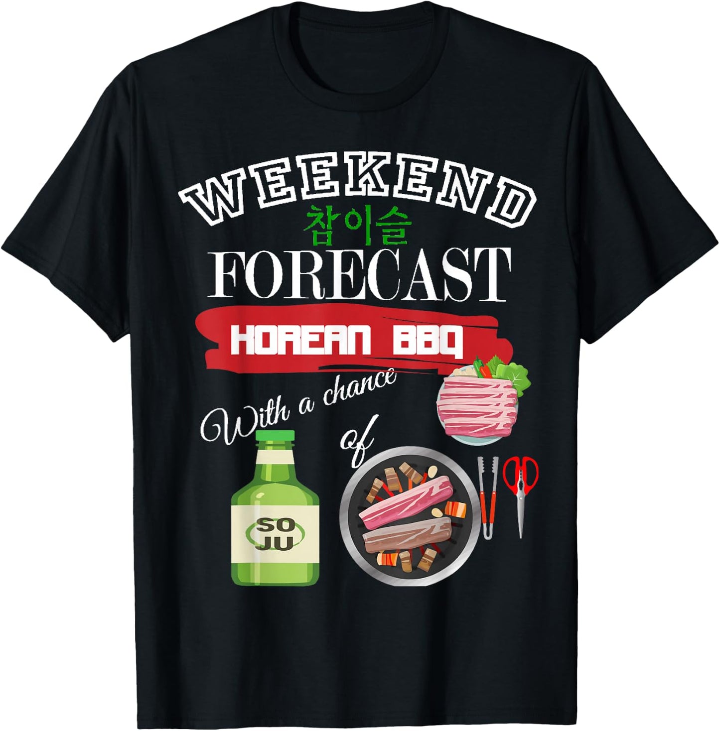 Weekend Forecast Korean BBQ & Soju Korea Drinking & Food T-Shirt - T-Shirt | Black