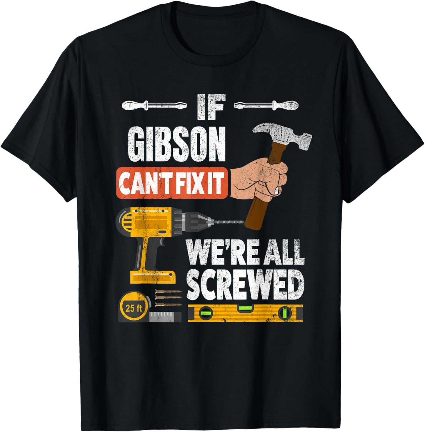 If Gibson custom name can't fix it we're all screwed T-Shirt - T-Shirt | Black