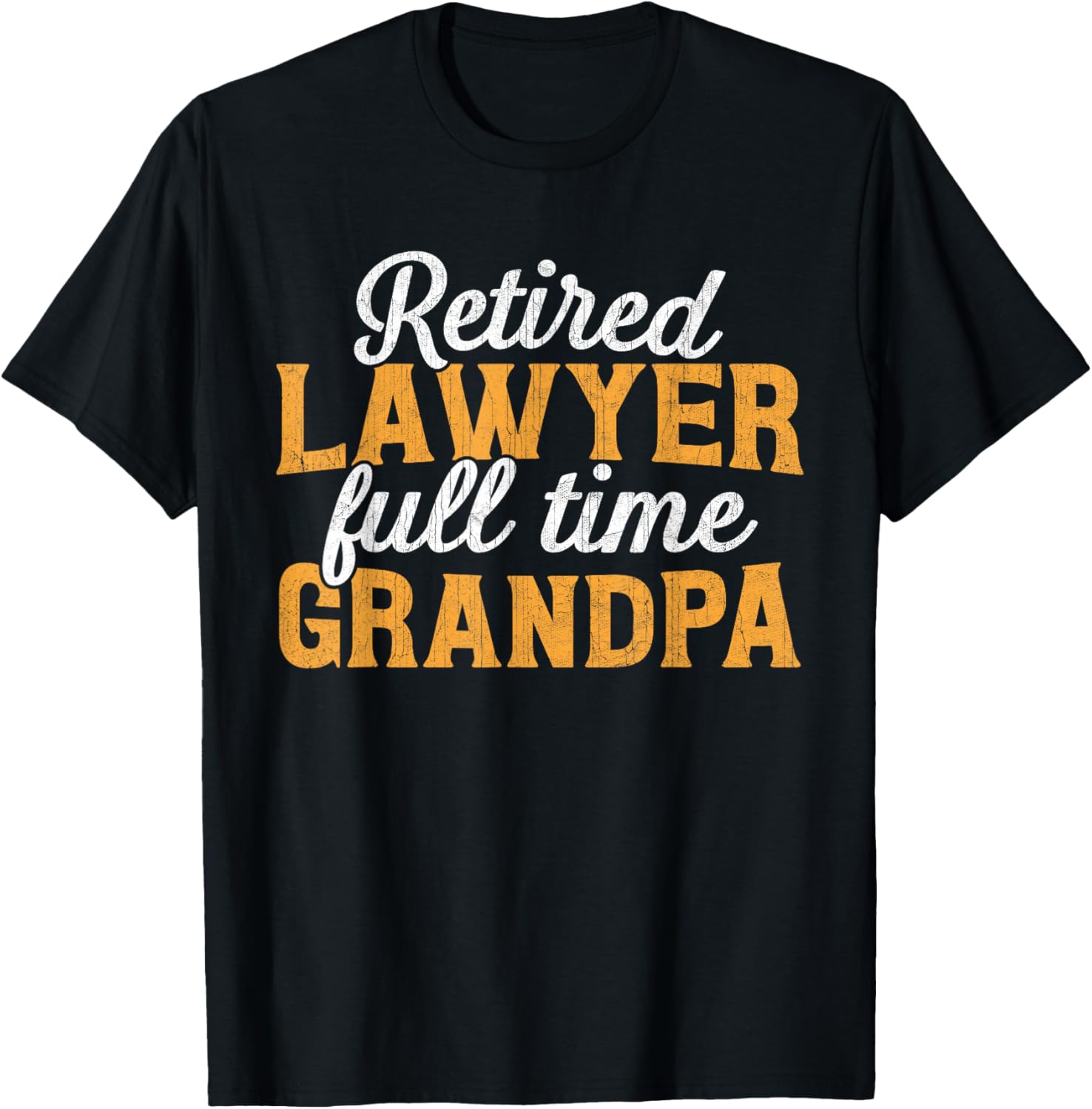 Retired Lawyer Full Time Grandpa - Funny Grandfather T-Shirt - T-Shirt | Black