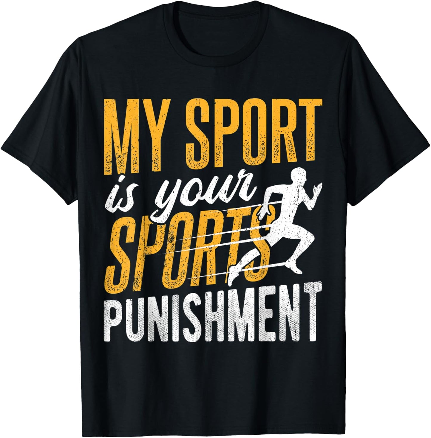 My sport is your sports punishment - sprinter ultramarathon T-Shirt - T-Shirt | Black
